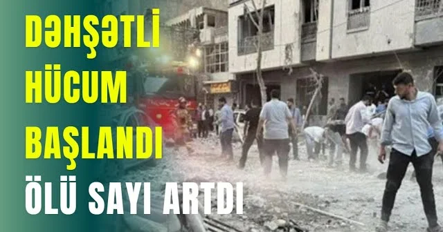 Dəhşətli hücum başlandı ÖLÜ SAYI ARTDI