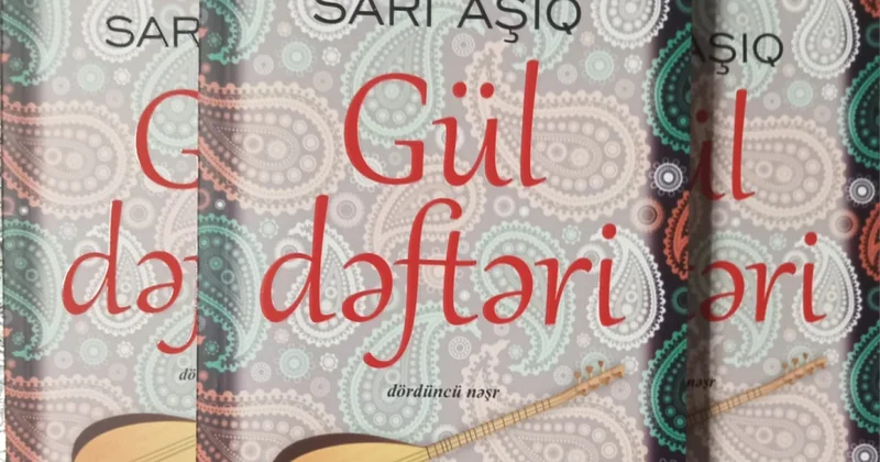 Sarı Aşığın “Gül dəftəri” kitabı dördüncü dəfə nəşr olunub