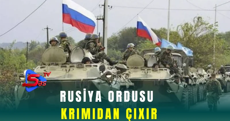Rusiya ordusu Krımıdan çıxır