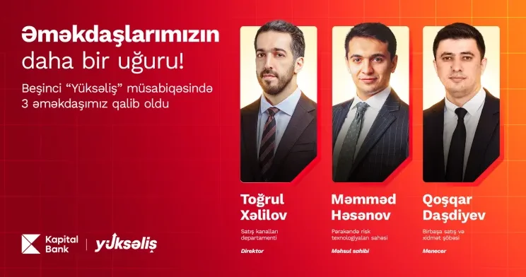 5 ci “Yüksəliş” müsabiqəsində 3 qalib Kapital Bank əməkdaşıdır
