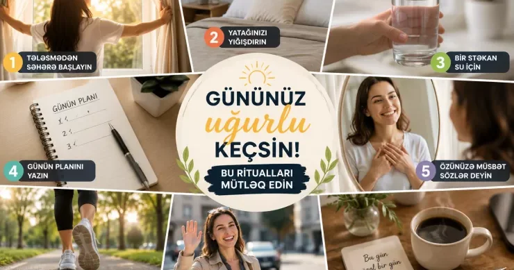 Gününüz uğurlu keçsin deyə bu ritualları mütləq edin
