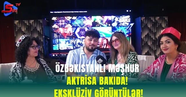 Özbəkistanlı məşhur aktrisa Bakıda! EKSKLÜZİV GÖRÜNTÜLƏR!
