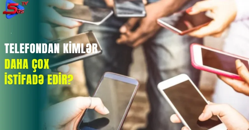 Telefondan kİmlər daha çox İstİfadə edİr?