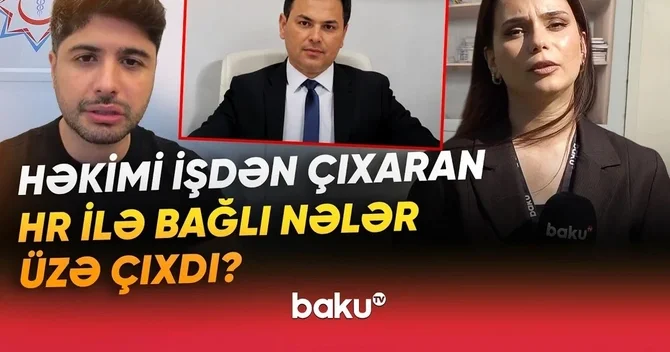 Lənkəran xəstəxanasında nə baş verib? İşdən çıxarılan həkimlə bağlı yeni məlumat