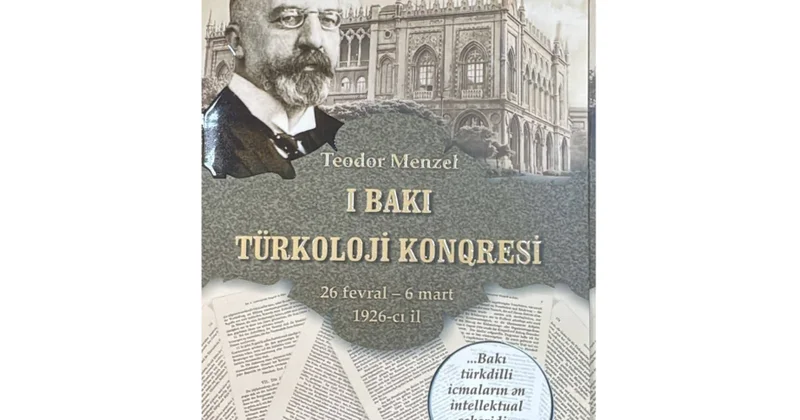 Teodor Menzelin Türkoloji Qurultayla bağlı qeydləri Azərbaycan dilində nəşr olunub
