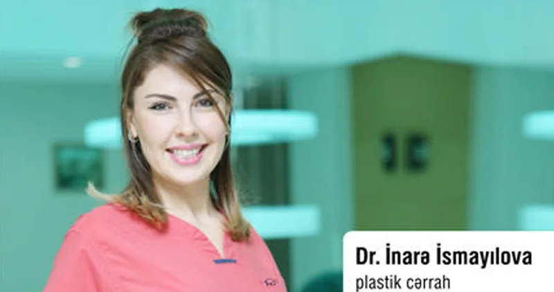 İnarə İsmayılovanın plastik cərrah kimi fəaliyyətinə məhdudiyyət qoyuldu