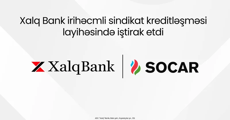 Халг Банк принял участие в международном проекте финансирования SOCAR Türkiye на сумму 1,6 млрд долларов США