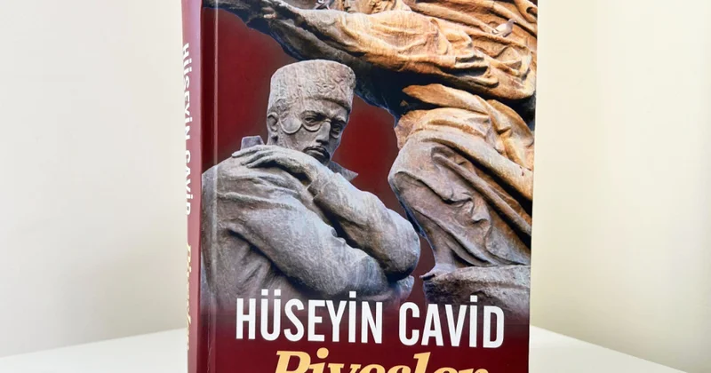 “Hüseyn Cavid Pyeslər” kitabının I cildi Türkiyə türkcəsində işıq üzü görüb