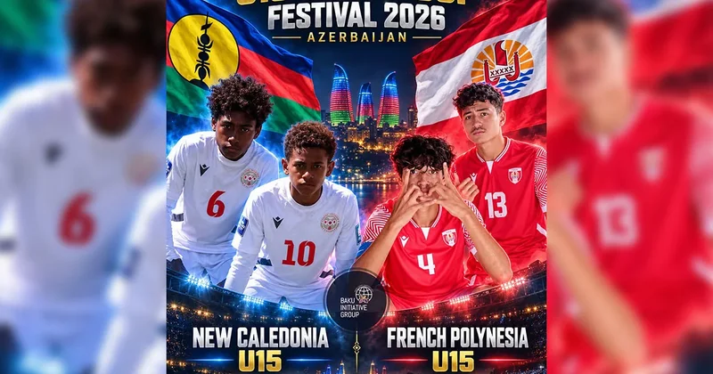 Команды Новой Каледонии и Французской Полинезии прибыли в Баку на ЧМ FIFA U 15