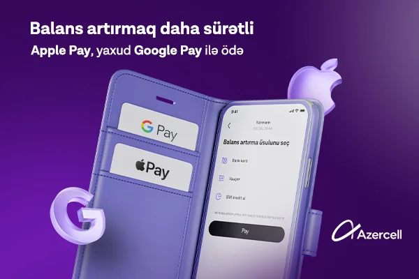 В приложении Azercell доступна оплата с помощью Apple Pay и Google Pay