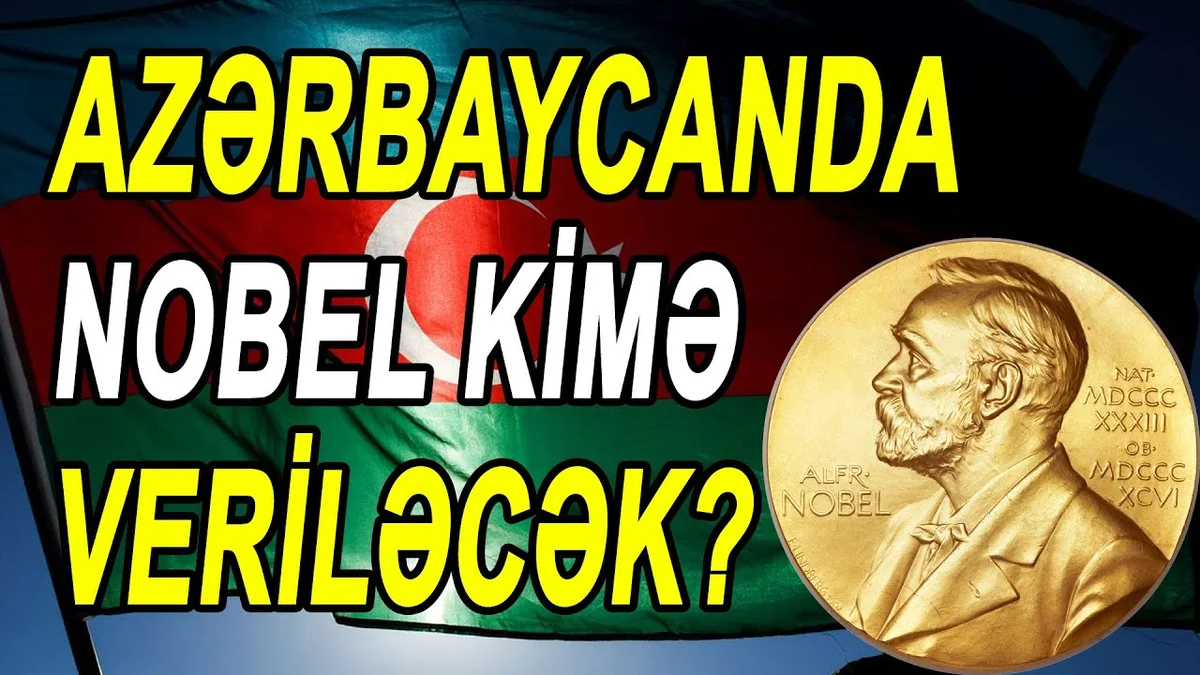 Azərbaycanda Nobel kimə veriləcək?