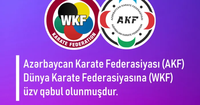 Azərbaycan Karate Federasiyası Dünya Karate Federasiyasına rəsmi üzv qəbul edilib