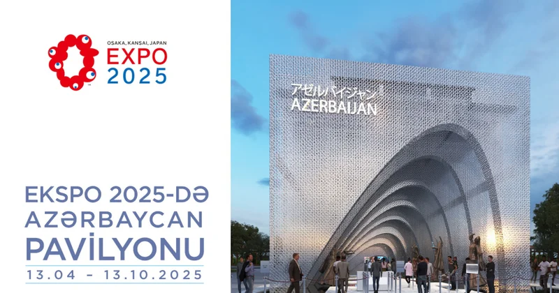 “Ekspo 2025”də Azərbaycan milli pavilyonunun açılışı olacaq