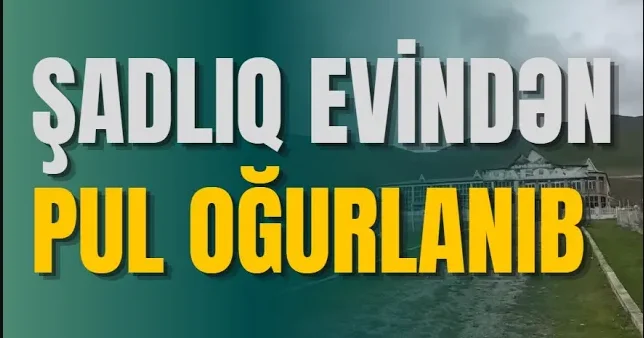 Şadlıq evindən pul oğurladılar