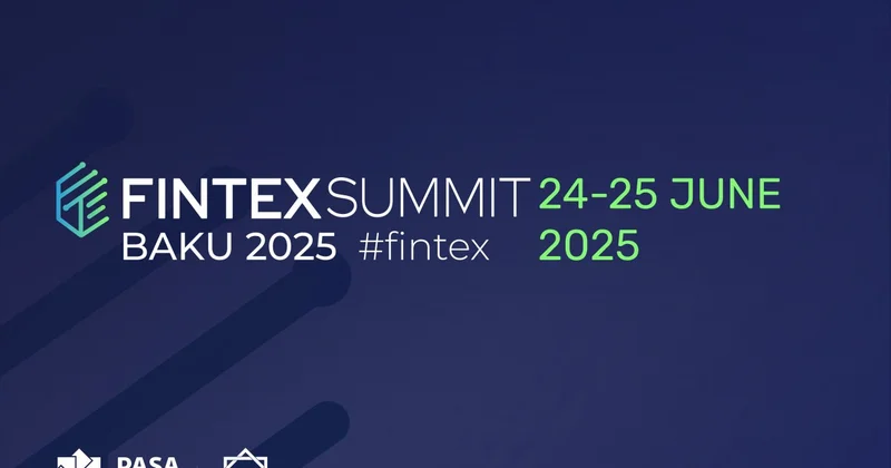 Bakıda “Fintex sammit 2025 Maliyyə Texnologiyalar Sərgisi” keçirilir