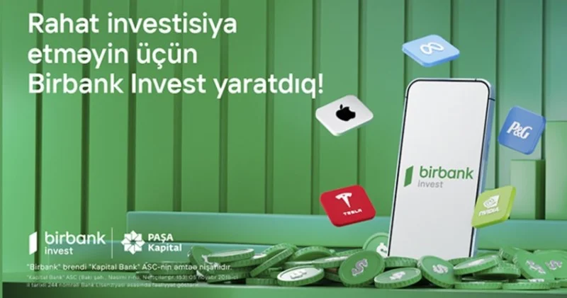 İnvestisiya dünyasına Birbank Investlə addım atın, daha çox qazanın!