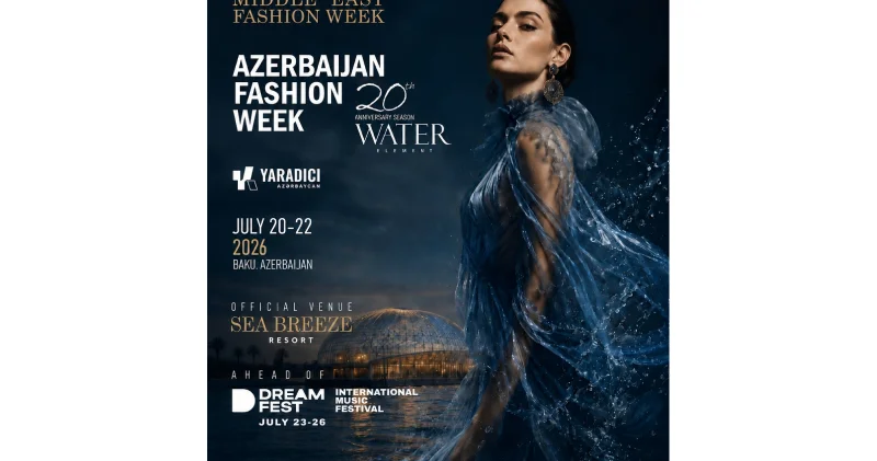 Azerbaijan Fashion Week və Dome Middle East Fashion Week Bakıda 20 ci yubiley mövsümünün keçirilməsi üçün birləşir