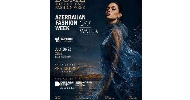 Побережье Баку захлестнет волна модной стихии Azerbaijan Fashion & Dome Middle East