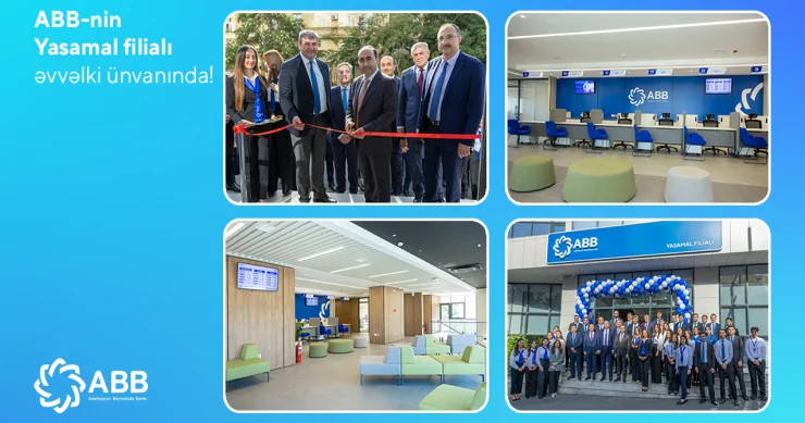 ABB nin Yasamal filialı əvvəlki ünvanında fəaliyyətini bərpa etdi!