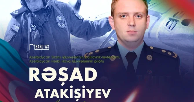 Şəhid pilotumuz Rəşad Atakişiyevin şəhid olduğu gündür