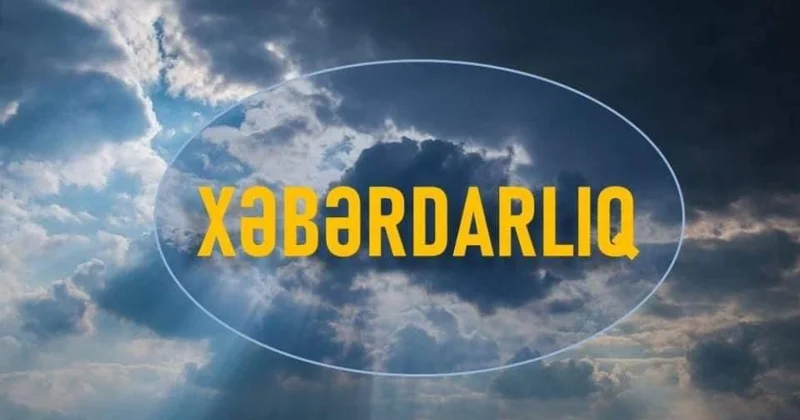 Azərbaycanda yağışlı hava gözlənilir Rəsmi xəbərdarlıq