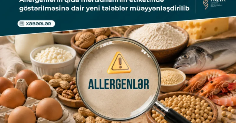 Allergenlərin qida məhsullarının etiketində göstərilməsinə dair yeni tələblər müəyyənləşdirilib