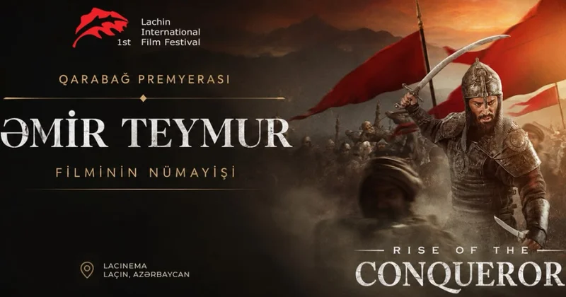 “Əmir Teymur” filmi Laçın Beynəlxalq Film Festivalında nümayiş etdiriləcək