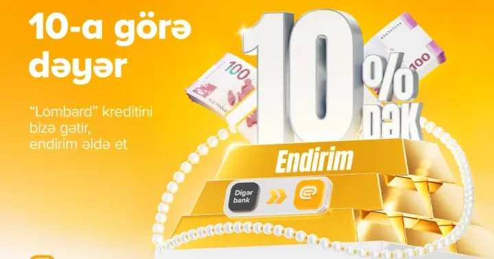 “Lombard” kreditinə illik 10% dək endirim ŞƏRTLƏR ®