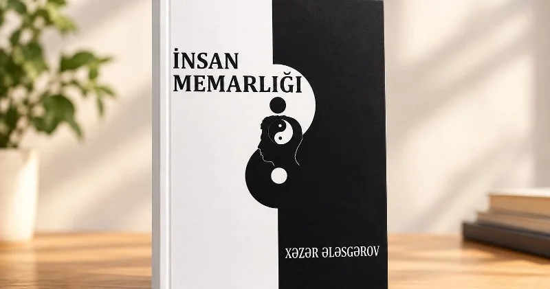 Gənc yazar Xəzər Ələsgərovun “İnsan Memarlığı” kitabı çapdan çıxıb