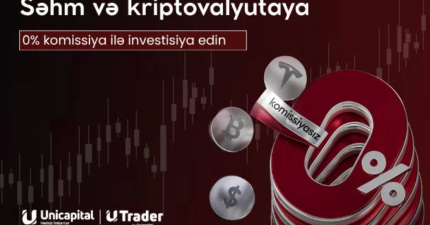 Unicapital dan investisiyaya başlayanlar üçün kampaniya: Səhm və kriptovalyutalara 0% komissiya