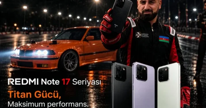 Hərəkətdə Titan gücü: REDMI Note 17 Pro Max 5G yarış trekində QİYMƏTLƏR ®