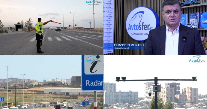 “Radar sürücünün qaydaya əməl etməsi məqsədilə quraşdırılır, cərimələnməsi üçün yox” EKSPERT VİDEO