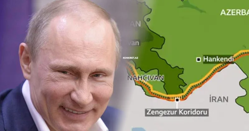 Moskva Zəngəzur dəhlizi ilə bağlı HƏRƏKƏTƏ KEÇDİ KONKRET