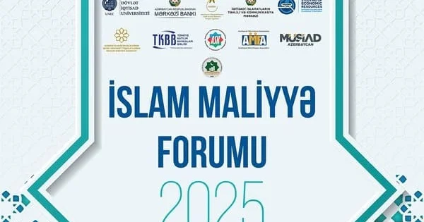 II “İslam Maliyyə Forumu 2025” tədbiri keçirilib Həmin dövrdə islam maliyyəsi deyəndə qorxurduq