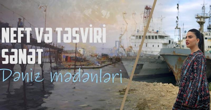 Asəf Cəfərovun “Dəniz mədənləri” əsərinin hekayəsi