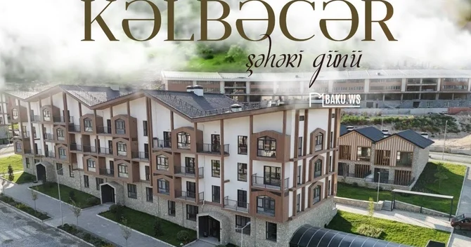 Bu gün Kəlbəcər Şəhəri Günüdür