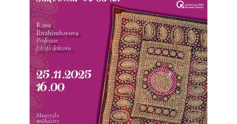 Milli İncəsənət Muzeyində “Kəlağayı ənənələr, simvollar və sirlər” adlı mühazirə təqdim olunacaq