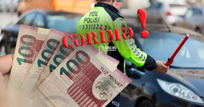 Sürücülərin ən çox pozduğu qaydalar CƏRİMƏLƏRİN MƏBLƏĞİ