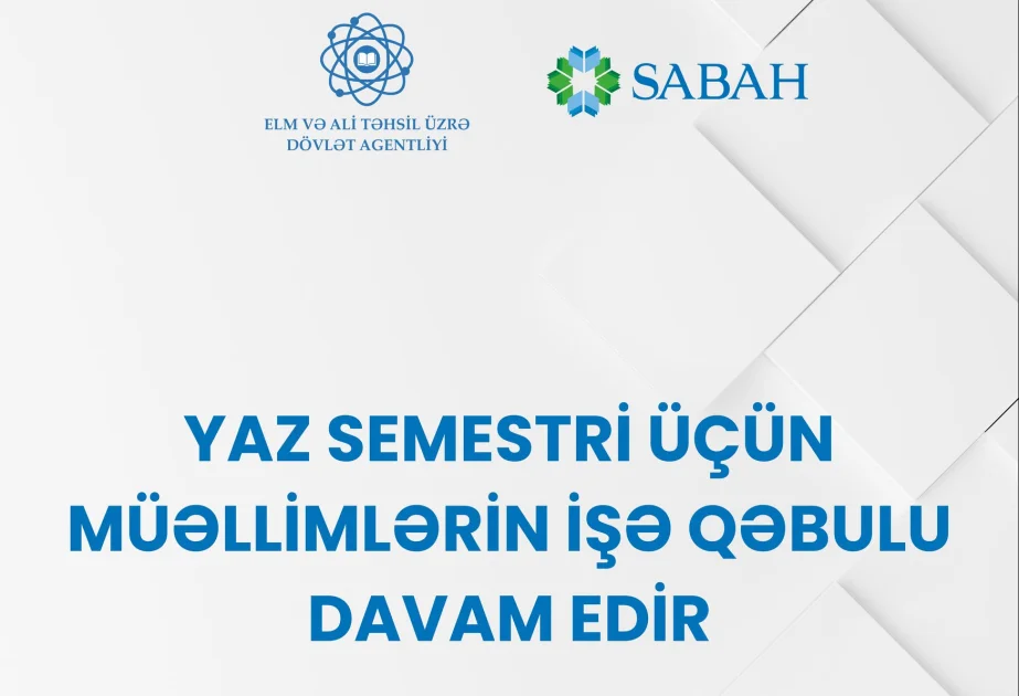 SABAH qrupları yaz semestri üçün müəllimlərin işə qəbulunu elan edir AZƏRTAC