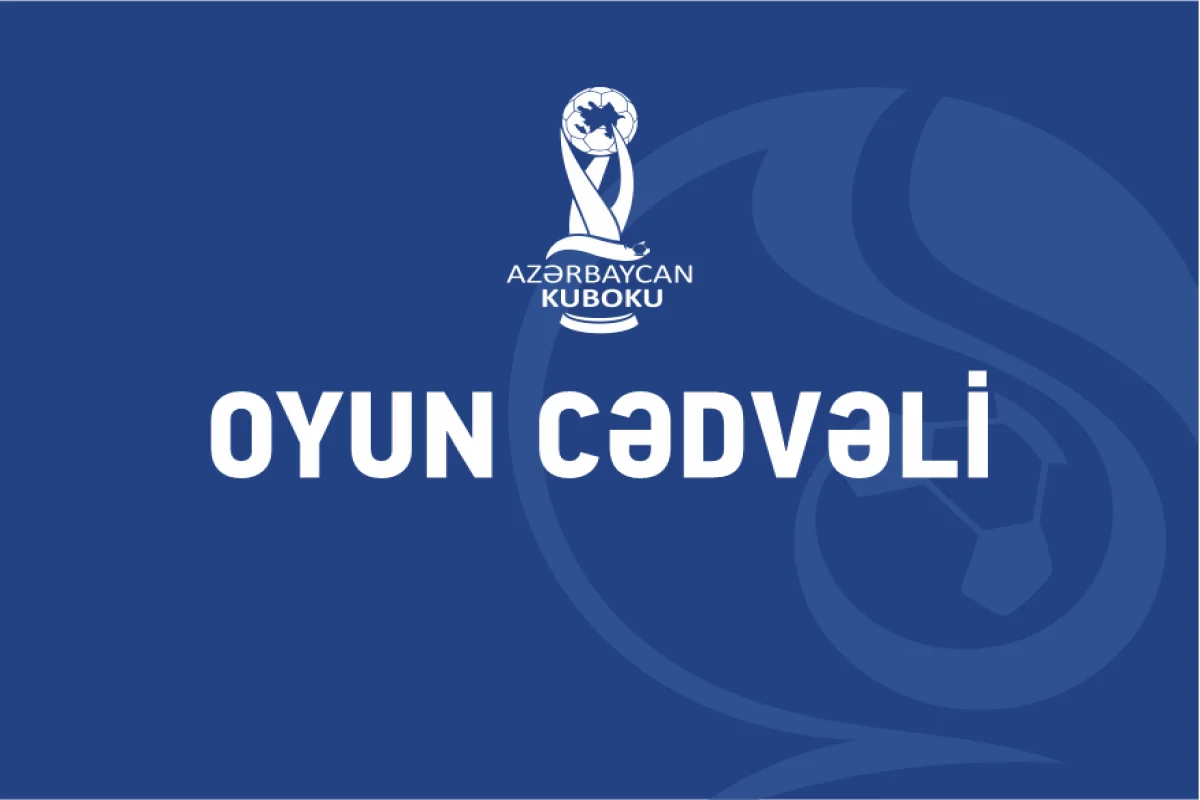 Azərbaycan Kuboku: 1/4 final mərhələsinin oyun cədvəli açıqlandı