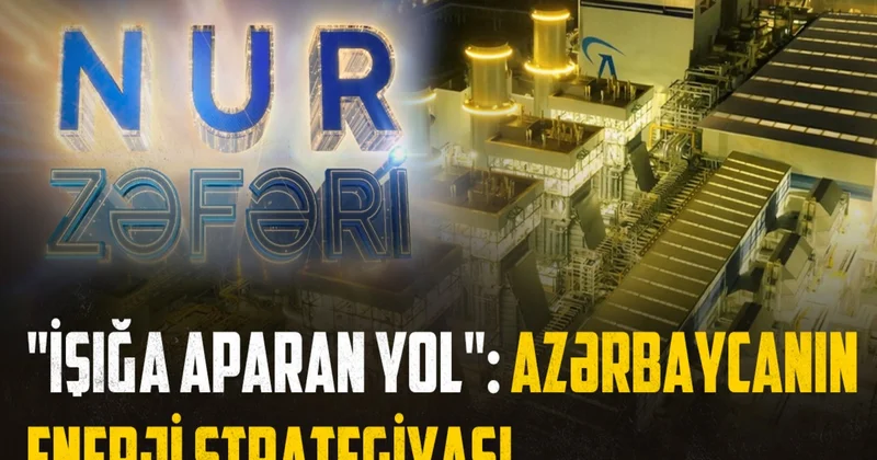 Nur Zəfəri sənədli filmi: Azərbaycan energetikasının tarixi İNKİŞAF YOLU