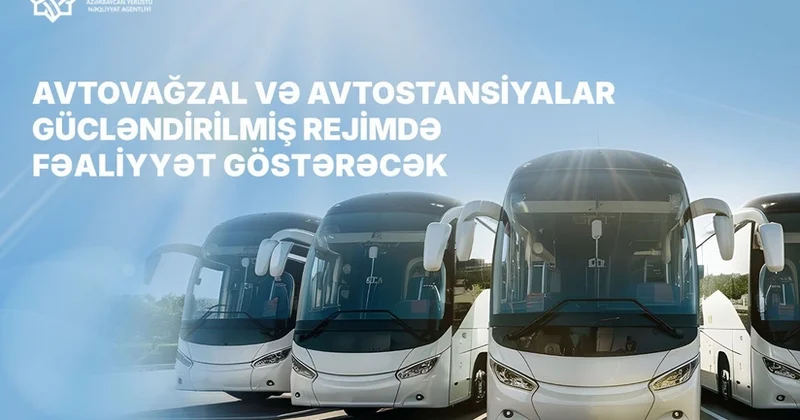 Bayram günlərində avtovağzallar gücləndirilmiş iş rejimində fəaliyyət göstərəcək