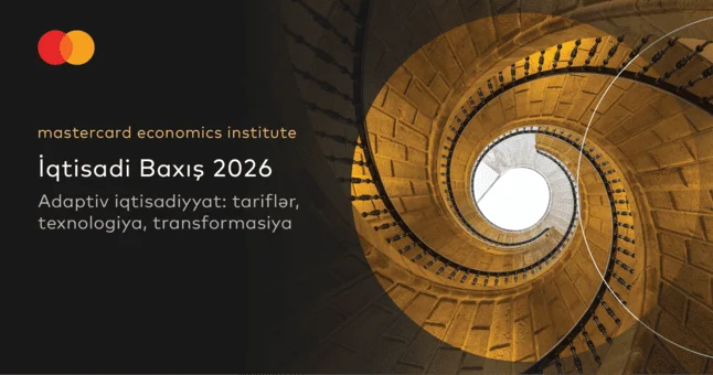 2026 cı il üçün İqtisadi Proqnoz: İnvestisiya və rəqəmsal transformasiya ilə dəstəklənən dayanıqlı artım