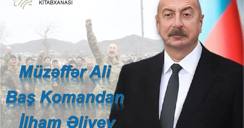 Milli Kitabxanada “Müzəffər Ali Baş Komandan İlham Əliyev” adlı sərgi açılıb