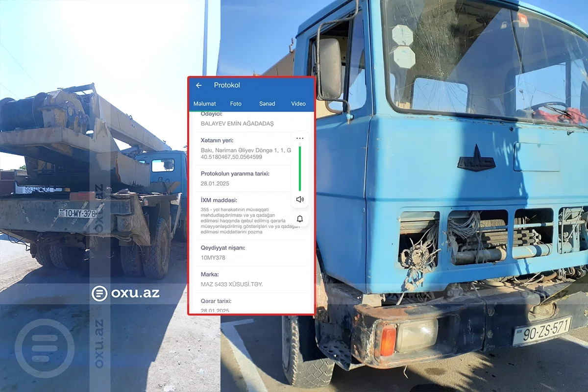 Avtokran sürücüsü cərimə protokolu ilə razı deyil: Maşını sürə bilmirəm