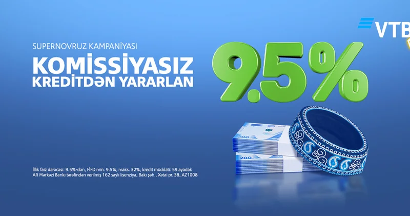 Новруз приносит выгодные условия: кредиты в ВТБ (Азербайджан) от 9,5% и без комиссии!