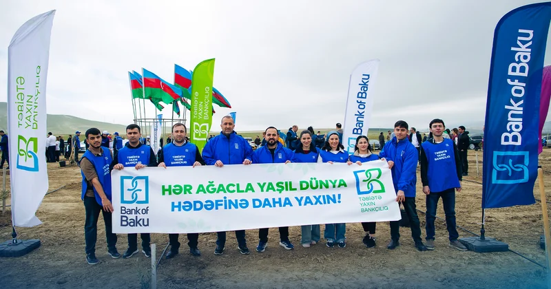 Bank of Baku dan 1 milyon ağac hədəfinə dəstək