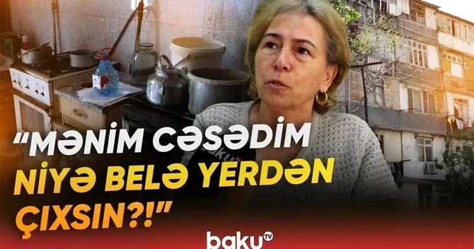 Qəzalı binaların təşviş içərisində yaşayan sakinləri Cənazəm niyə belə evdən çıxsın?!