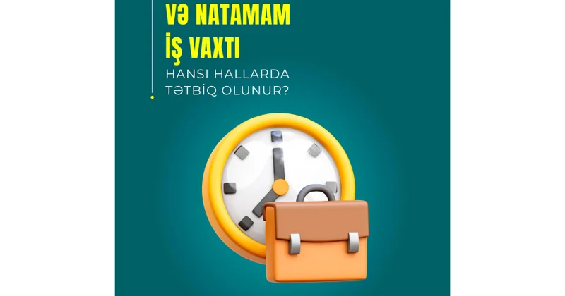 Qısaldılmış və natamam iş vaxtı hansı hallarda tətbiq olunur?