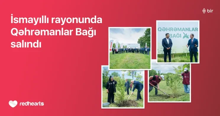 İsmayıllıda 189 şəhidin xatirəsinə “Qəhrəmanlar Bağı” salındı